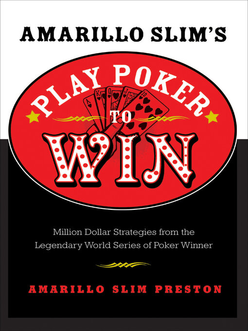 Title details for Amarillo Slim's Play Poker to Win by Amarillo Slim Preston - Available